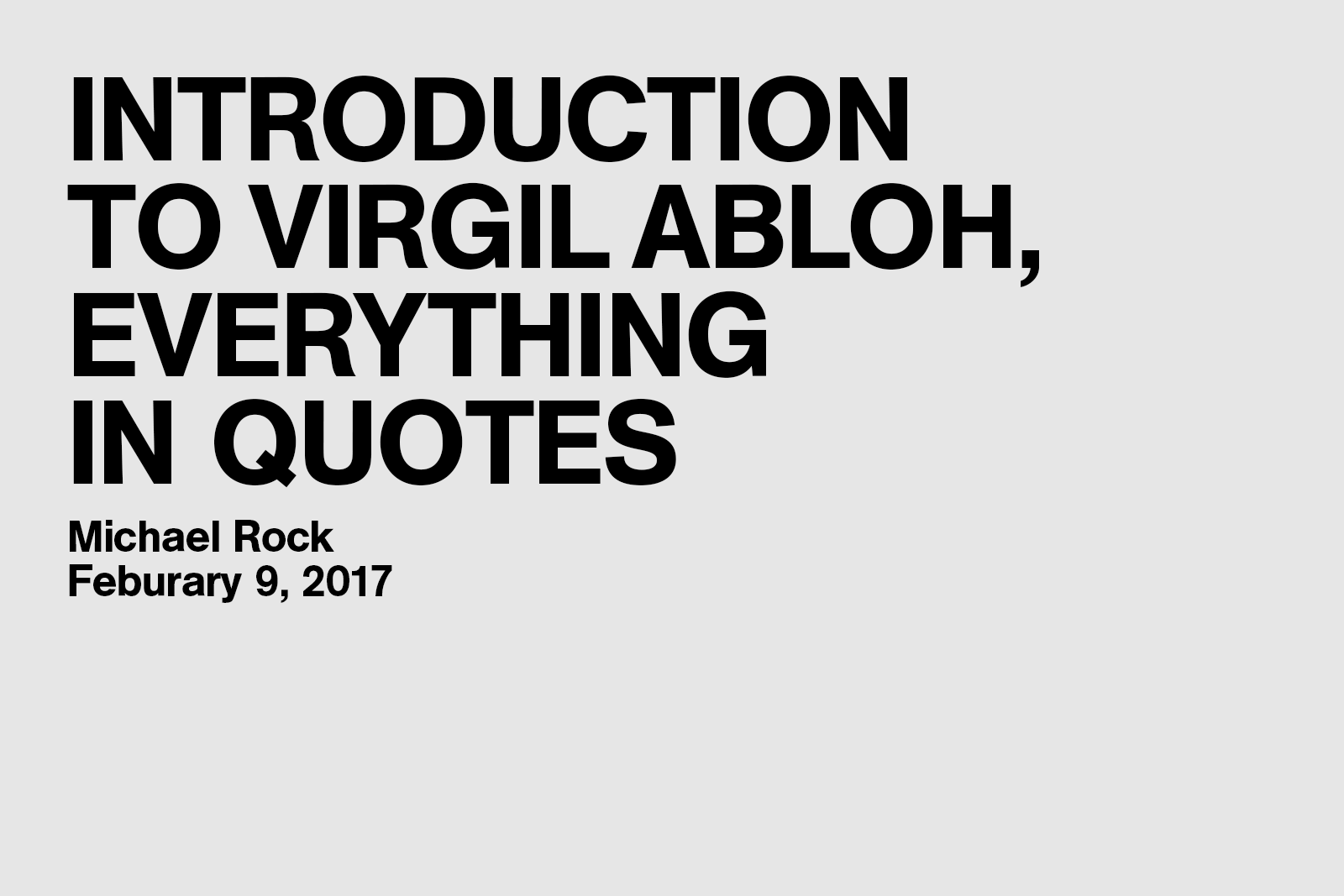 Introduction to Virgil Abloh, Everything in Quotes — 2x4